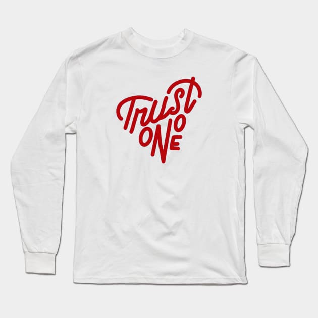 TRUST NO ONE Long Sleeve T-Shirt by MAYRAREINART